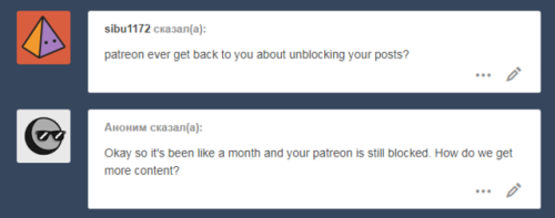 So, yeah. About patreon. No. After a month of silence they answered me. My patreon wont unblock, the