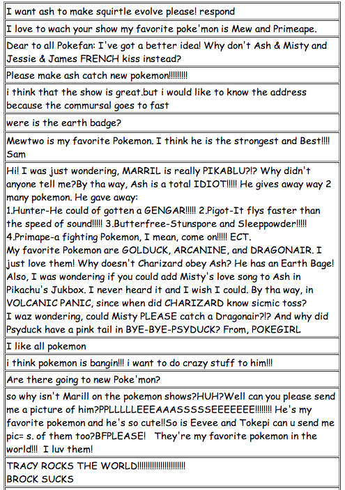 mummyshark:  Selected bits from the official Pokemon series message board — last updated in early 2000. The person behind every message shown here is now fourteen years older. Pretty amazing (and sometimes hilarious) encapsulation of what was hot in