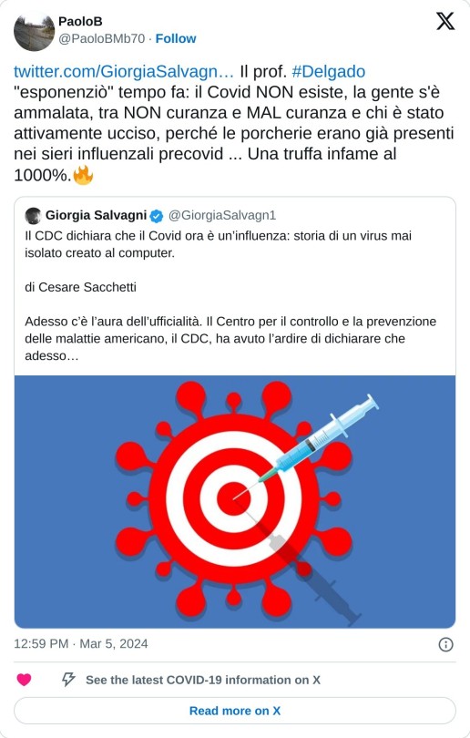 https://t.co/18ab2VyjnU Il prof. #Delgado "esponenziò" tempo fa: il Covid NON esiste, la gente s'è ammalata, tra NON curanza e MAL curanza e chi è stato attivamente ucciso, perché le porcherie erano già presenti nei sieri influenzali precovid ... Una truffa infame al 1000%.🔥  — PaoloB (@PaoloBMb70) March 5, 2024