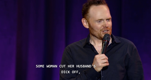 persona-nongrata:  Bill Burr: You People Are All The Same
