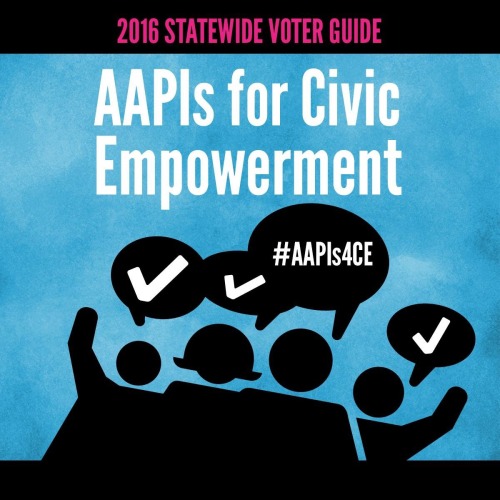 The 2016 AAPI CA Digital Voter Guide is now available to share online. AAPIs are the fastest growing