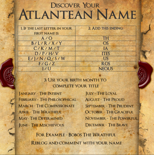 pythag-rp:bbcatlantis:CITIZENS! To prepare for tomorrows episodeDISCOVER YOUR ATLANTEAN NAME!Reblog 