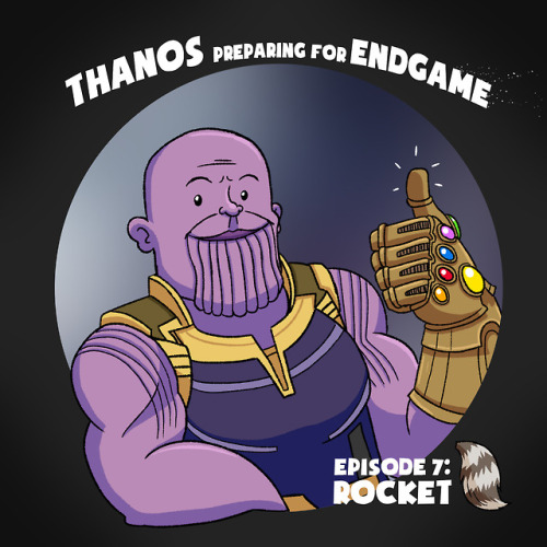  thanos preparing for endgame episode 7: rocketCopied from that one SpongeBob episode 