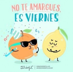 Frases de amor, Imagenes con Frases, Love Quotes - No te amargues, es  viernes. Mr wonderful