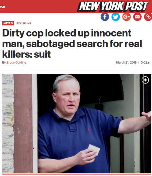 lagonegirl:  4mysquad:   Dirty cop locked up innocent man, sabotaged search for real killers      A high-ranking NYPD official lied in court while helping to convict an innocent man in a murder — then sabotaged another cop’s search for the real killers.