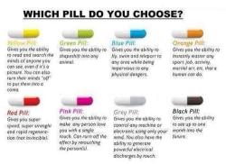 Godtricksterloki:  Stillaliveglados:  ((Red))   Green Pill.  I’m Between Red, Orange