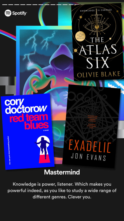 text: mastermind / knowledge is power, listener. which makes you powerful indeed, as you like to study a wide range of different genres. clever you

image: a hooded figure with a scrying device / the atlas six by olivie blake / red team blues by cory doctorow / exadelic by jon evans