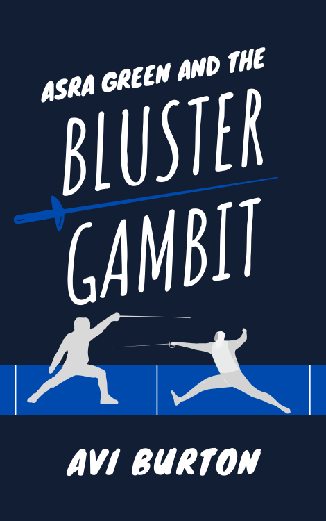 ASRA GREEN AND THE BLUSTER GAMBIT a camp nano wipGenre: Contemporary YATagline: While you were 