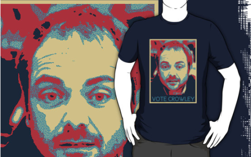 Vote Crowley!The best King of Hell there is !Click here to check out my new tee.