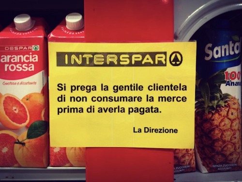 “Please customers not to consume the goods until it has been paid ”  Padova, Italy