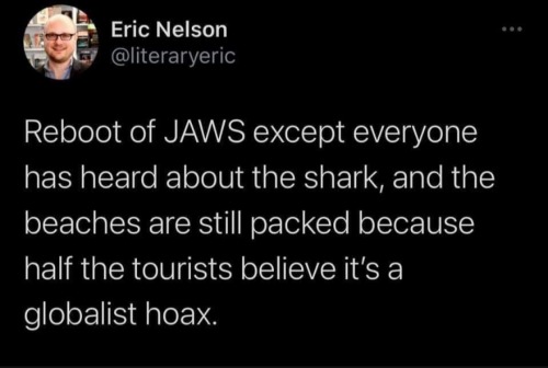 So a reboot of JAWS where the shark is the