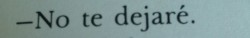 una-piroba:  Eso dijiste, y no estás aquí