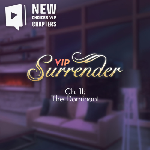 Prepare for the first night of the rest of your life in today’s new VIP chapter of Surrender! 