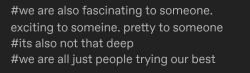 timtimtara:bakwaaas:we’re all boring to someone, annoying to someone, ugly to someone, but it’s not that deep