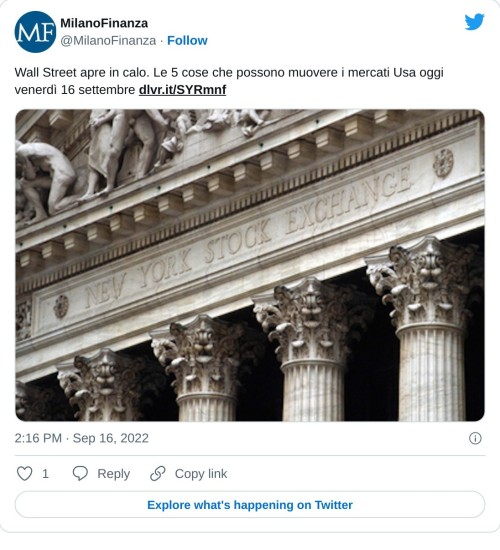 Wall Street apre in calo. Le 5 cose che possono muovere i mercati Usa oggi venerdì 16 settembre https://t.co/VAMfBrs6oV pic.twitter.com/xMc6vUBCpb  — MilanoFinanza (@MilanoFinanza) September 16, 2022