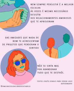 textoscrueisdemais:  não se sinta mal por abandonar tudo que te destrói.arte por @umgirassoldacordeseucabelo 