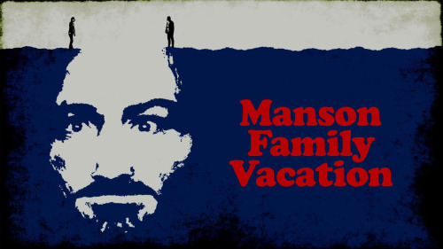 Manson Family VacationThe Duplass brothers at their best. It’s nice to see Jay in a movie for 
