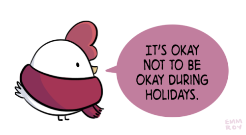 positivedoodles:  [image description: drawing of a chicken in a purple-pink scarf saying “It’s okay not to be okay during holidays.” in a purple speech bubble.]