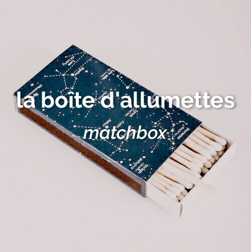 dailyfrench: le 4 janvier   ⋮   la boîte d’allumettes   ⋮   matchbox
