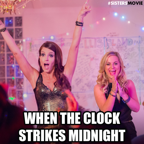 Throw your hands in the air! Happy New Year! #SistersMovie