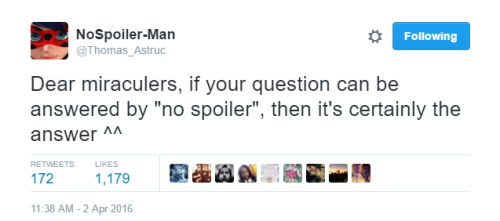 “Dear miraculers, if your question can be answered by “no spoiler”, then it’s certainly the answer ^