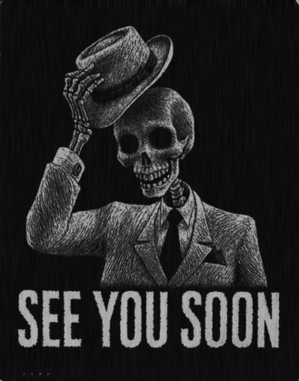 blackoutraven:  Skeleton SEE YOU SOON      In HELL 