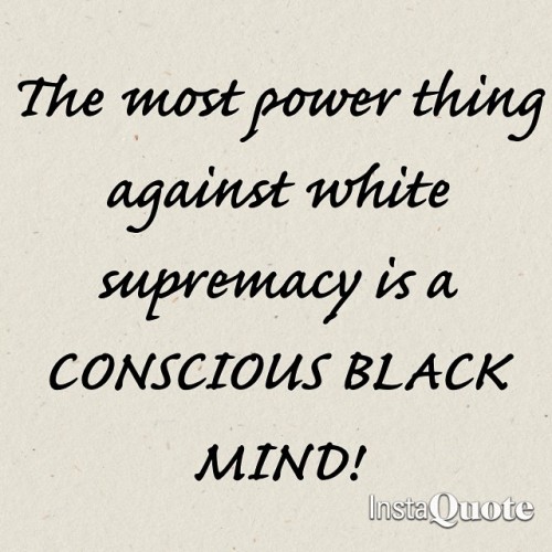 A conscious black mind is a threat to the system. #wakeup #conscious #revolution #blackarmy #blacklo