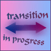 trans in progress