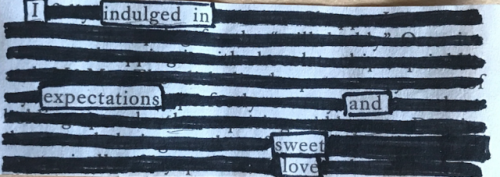 i indulged,in expectationsand sweet love.-blackout poetry #10 | (e.l.)