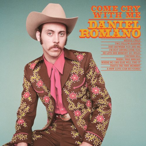 Daniel Romano - Come Cry With Me (2013)