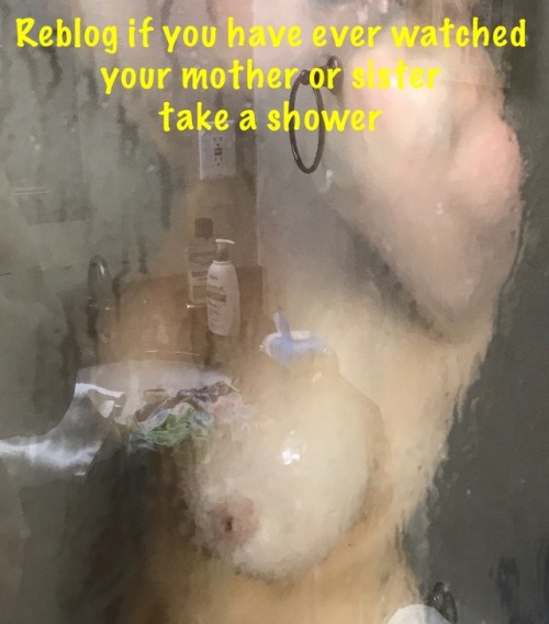 taboowife4play:I love when my son watches me shower Yes and have been in there with them too