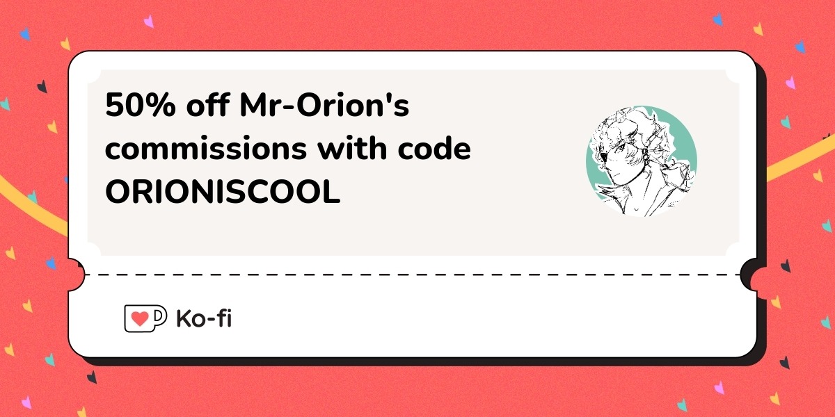 40% discount off Mr-Orion's Commissions