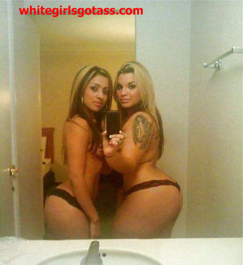 WHITE GIRLS GOT ASS