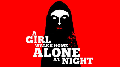 A Girl Walks Home Alone At Night (2014)