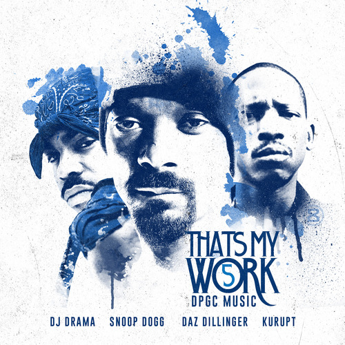 New Heat!!! @SnoopDogg @DAZDILLINGER @kurupt_gotti - That’s My Work 5 (Mixtape)