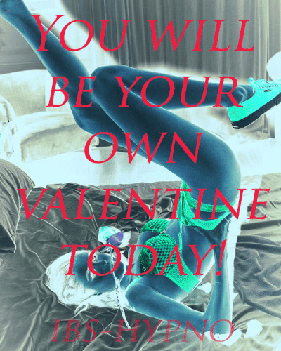 ibs-hypno:  Valentine’s Day Special  Go to my blog now for full screen sissy hypno! The list |
