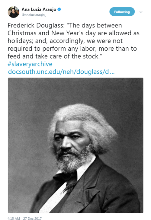 Frederick Douglass: “The days between Christmas and New Year’s day are allowed as holidays; and, acc