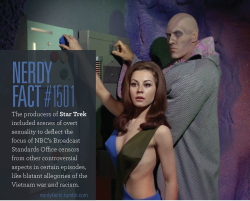 somefuckinmanswers:  cryptobotanical:  vocifersaurus:  queertilly:  nerdyfacts:  Nerdy Fact #1501: The producers of Star Trek included scenes of overt sexuality to deflect the focus of NBC’s Broadcast Standards Office censors from other controversial