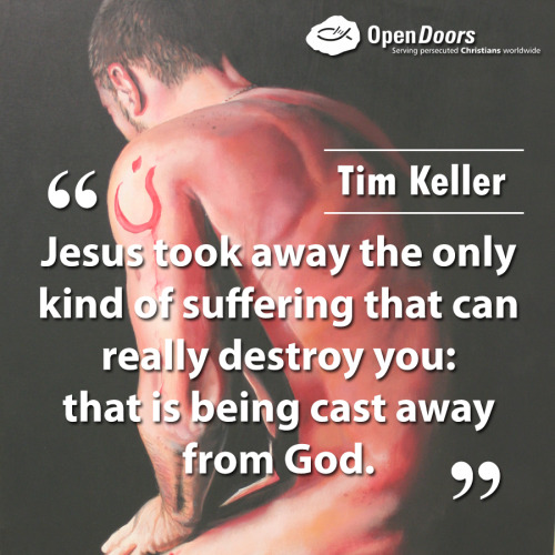 Tim Keller writes in his book Walking with God through Pain and Suffering, &ldquo;Jesus lost all His