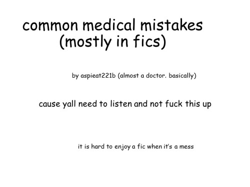 ghostly-whump:ijustreallylovedaredevil: So I’ve noticed a bunch of medical errors in fics I read, so