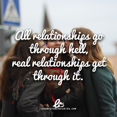 ldrdiariess:“All relationships go through hell, real relationships get through it.”follow @ldrdiarie