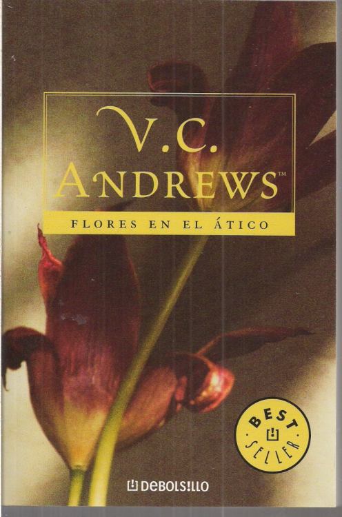 librosolvidados:  Flores en el ático (Dollanganger #1) - V.C. Andrews Desde su publicación original Flores en el ático se convirtió en un fulminante bestseller y fue adaptada al cine con gran éxito. Primera entrega de una serie sobrecogedora, esta