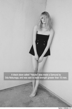 factsandchicks:  A black slave called “Yasuke” was made a Samurai by Oda Nobunaga, and was said to have strength greater than 10 men. source 