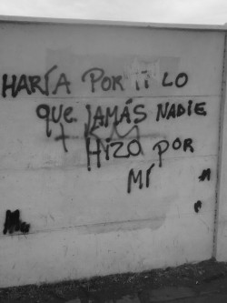 prohibido-y-tentador:  rap-pal-barrio:  Haría por ti  Lo que jamás  Nadie hizo por mi.  Eso y mucho más. 