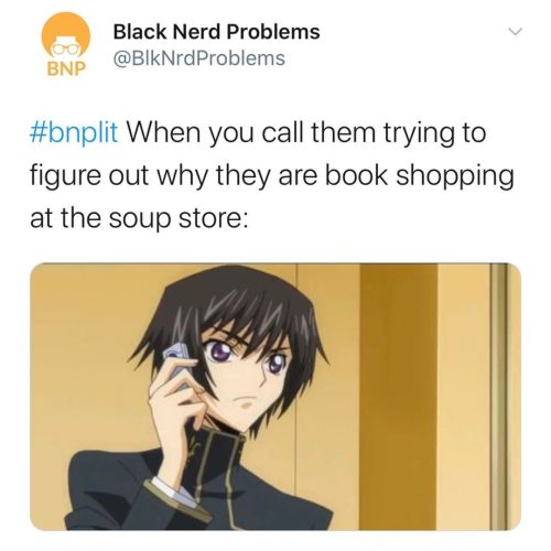 I’M AT SOUP!!!! #bnplit #bookstagram #imatsoupmeme #lelouch #imatsoupwww.instagram.com/p/B8M