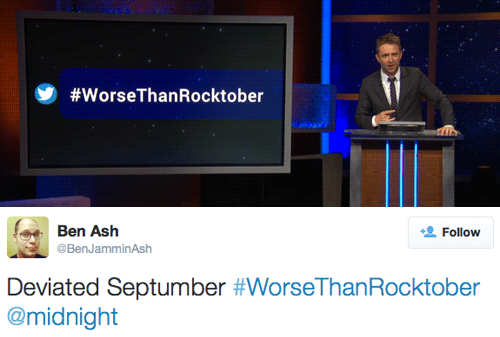 comedycentral:  Which of these #WorseThanRocktober tweets is the NovemBest? Watch tonight’s new @midnight and find out.