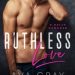 Ũ.99 New Release ~ Ruthless Love by Ava GrayŨ.99 New Release ~ Ruthless Love by Ava GrayThey said I won the lottery because someone anonymously paid for my senior year at a prestigious academy.The same academy where I met the most ruthless man I’d