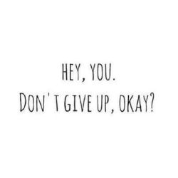 xnowimawarriorx:  dont ever give up, I love