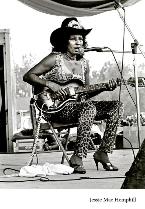 JESSIE MAE HEMPHILLA Northern Mississippi legend. She was born in hill country in 1923 and later bec