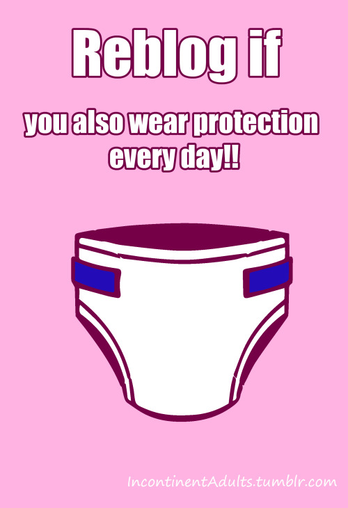 incontinentadults:Reblog if you also wear protection every day!!